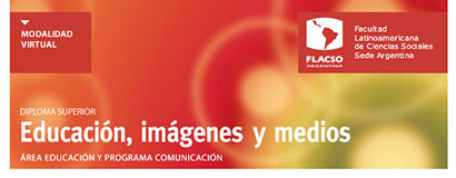 DIPLOMA SUPERIOR EDUCACIÓN, IMÁGENES Y MEDIOS DE FLACSO